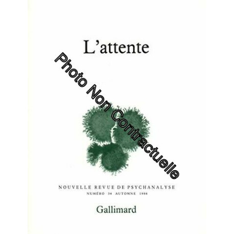 Nouvelle revue de psychanalyse no 34 : L'attente