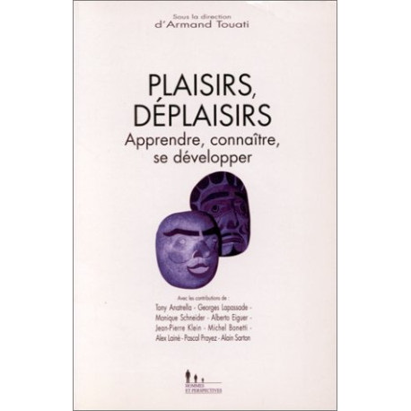 PLAISIRS/DEPLAISIRS. : Apprendre connaître se développer