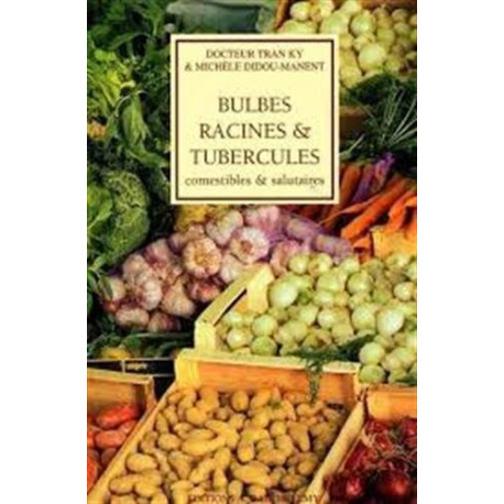 Bulbes racines et tubercules salutaire