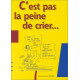 Ce n'est pas la peine de crier