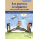 Les parents se séparent : Mieux vivre la crise