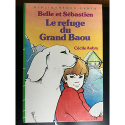 Bibliothéque verte c aubrybellé et sébastien Le refuge du hachette
