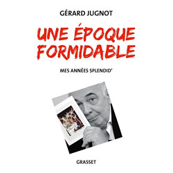 Une époque formidable: Mes années Splendid'