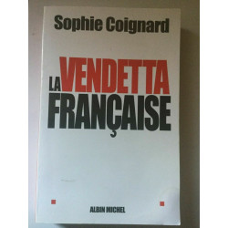 Sophie coignard La Vendetta Française ALbin michel