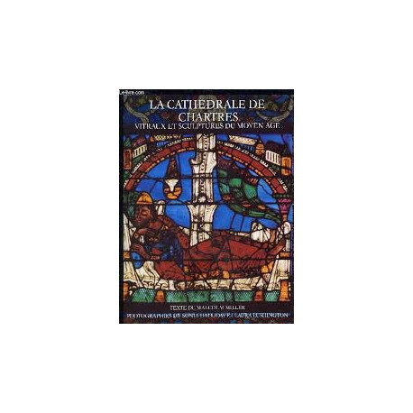 Chartres Cathedral - The Mediaeval Stained Glass and Sculpture