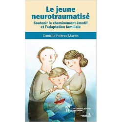 Le jeune neurotraumatisé : Soutenir le cheminement émotif et...