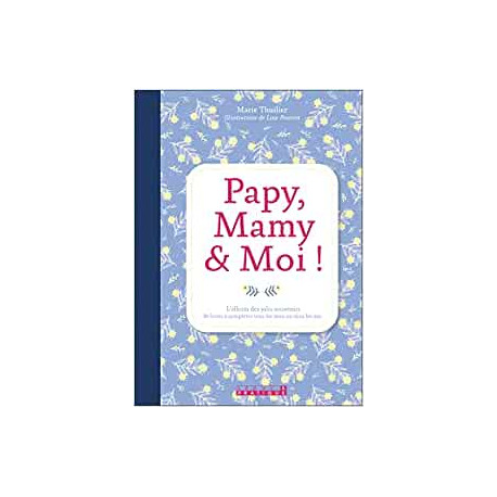 Papy mamy et moi !: L'albun des jolis souvenirs