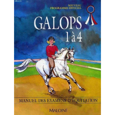 GALOPS 1 A 4. Manuel des examens d'équitation Programme 1997