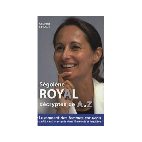Ségolène royal décryptée de a à z