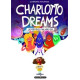 Charlotto dreams: Les vrais rêves d'une vraie folle