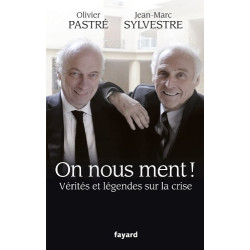 On nous ment ! Vérités et légendes sur la crise