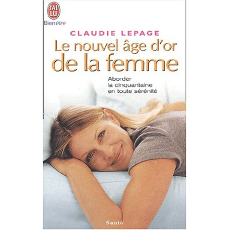 Le Nouvel Âge d'or de la femme : Aborder la cinquantaine en toute...