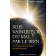 Sois vainqueur du mal par le bien