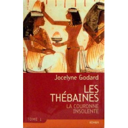 Les Thébaines tome 1 : La couronne insolente