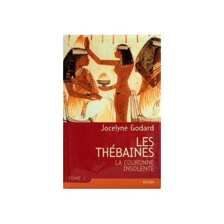 Les Thébaines tome 1 : La couronne insolente