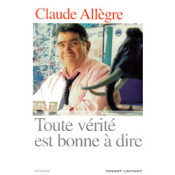 Toute Vérité Est Bonne à Dire