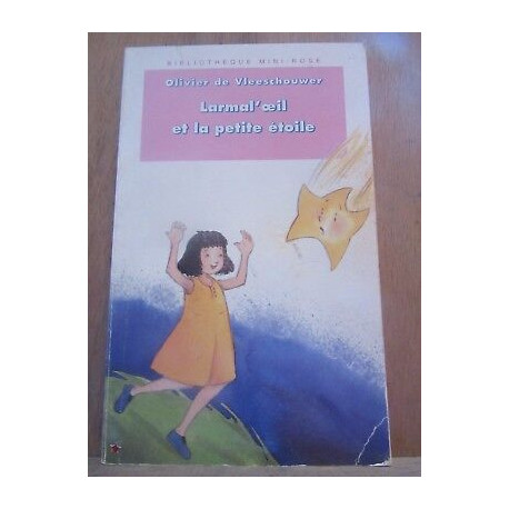 Olivier de vleeschouwer Larmal'oeil et la petite étoile...