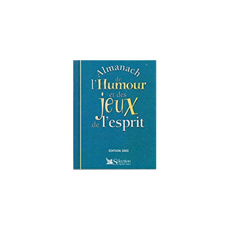 ALMANACH DE L'HUMOUR ET DES JEUX DE L'ESPRIT