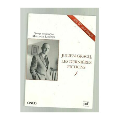 Puf Julien Gracq Las últimas Ficciones marianne lorenzi