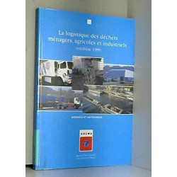 La logistique des déchets ménagers agricoles et industriels :...