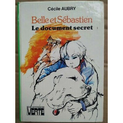 Cécile Aubry Belle et Sébastien Le document secret Bibliothèque verte