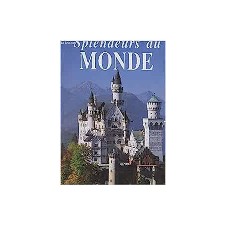 Splendeurs du monde. Merveilles et curiosités
