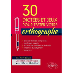 30 dictées et jeux pour tester votre orthographe