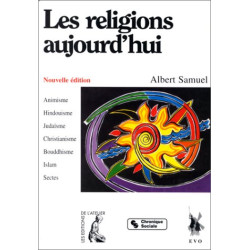 LES RELIGIONS AUJOURD'HUI. 4ème édition revue et augmentée