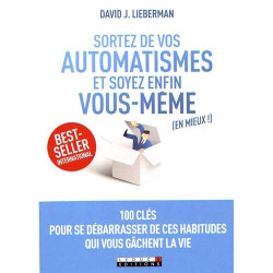 Sortez de vos automatismes et soyez enfin vous-mêmes (en mieux !)...