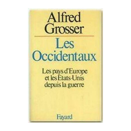 Grosser Les occidentaux Les pays d'Europe et Les Etats-Unis depuis...
