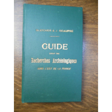 bleicher Guide pour les recherches archéologiques dans l'est de la...