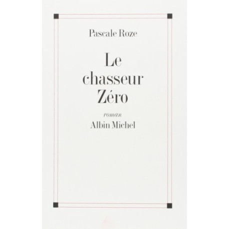 Le chasseur zéro - Prix Goncourt 1996