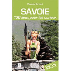 Savoie 100 lieux pour les curieux