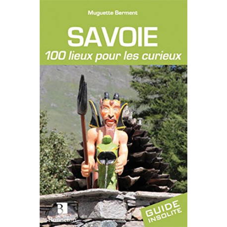 Savoie 100 lieux pour les curieux