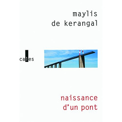Naissance d'un pont - PRIX MEDICIS 2010
