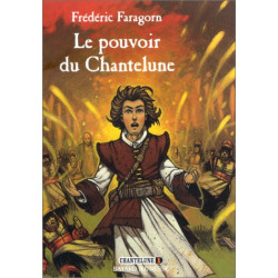 Chantelune tome 1 : Le Pouvoir de Chantelune