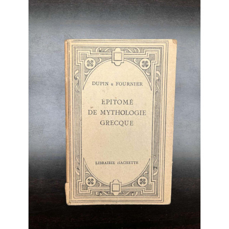 Dupin Fournier Epitomé de mythologie grecque Librairie Hachette