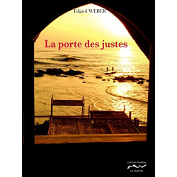 La porte des justes. DE BITCHE A BEYROUTH