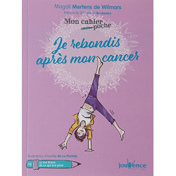 Mon cahier poche : Je rebondis après mon cancer