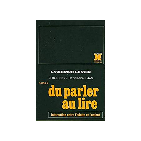 Tome 3 du parler au lire - interaction entre l'adulte et l'enfant