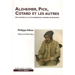 Alzheimer Pick Cotard et les autres. Une histoire de la...