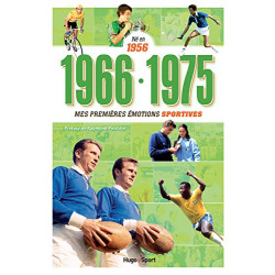 Né en 1956 - 1966-1975 - Mes premières émotions sportives