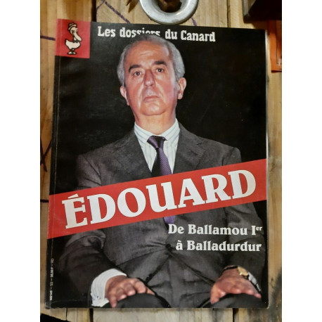 Les Dossiers du Canard N53 Edouard de Ballamou Ier à Balladurdur