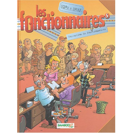 Les fonctionnaires Tome 5 : Corruption de fonctionnaires