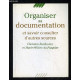 Organiser sa documentation et savoir consulter d'autres sources