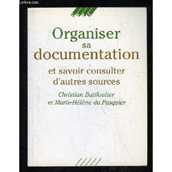 Organiser sa documentation et savoir consulter d'autres sources