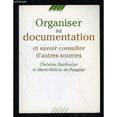 Organiser sa documentation et savoir consulter d'autres sources