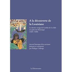 À la découverte de la Louisiane Le dernier voyage de Cavelier de...