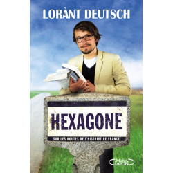 Hexagone : Sur les routes de l'histoire de France