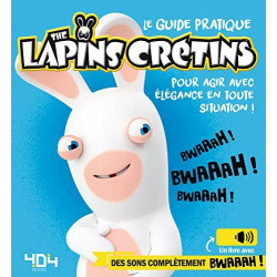 Le guide pratique the Lapins Crétins pour agir avec élégance en...